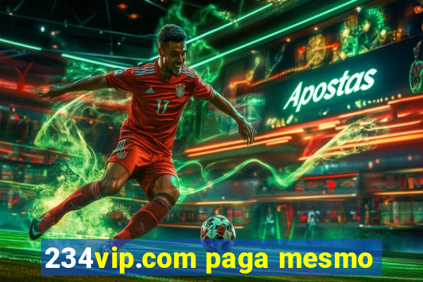 234vip.com paga mesmo